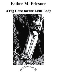 Friesner, Esther M — A Big Hand for the Little Lady