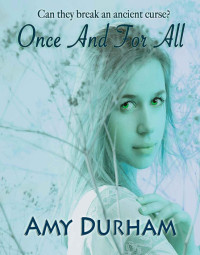 Durham Amy — Once And For All (Young Adult Paranormal Romance)