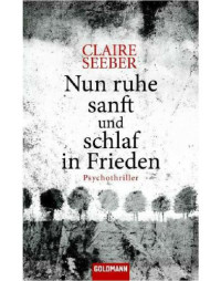 Seeber Claire — Nun Ruhe Sanft Und Schlaf In Frieden