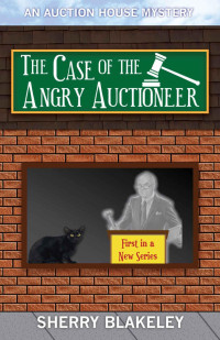 Blakeley Sherry — The Case of the Angry Auctioneer