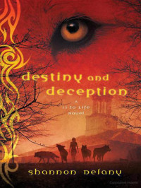 Delany Shannon — Destiny and Deception: A 13 to Life Novel