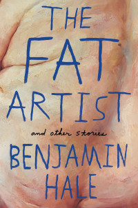 Hale Benjamin — The Fat Artist and Other Stories