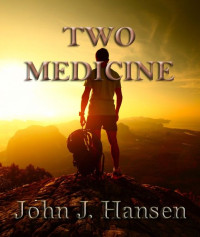 Hansen, John J — Two Medicine