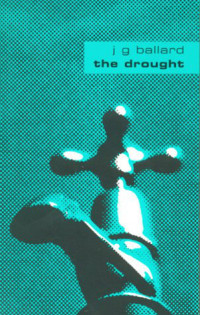 Ballard, J G — The Drought aka The Burning World