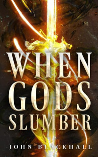 John Blackhall — When Gods Slumber