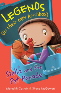 Costain Meredith — Legends (in Their Own Lunchbox) - [Stella] - Stella and the Pet Parade