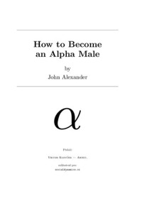 Alexander John — Jak se stát alpha samcem