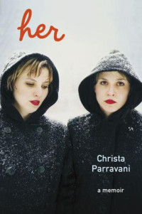 Parravani Christa — Her: A Memoir