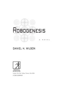 Wilson, Daniel H — Robogenesis