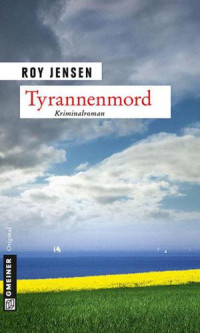 Jensen Roy — Tyrannenmord - Kriminalroman