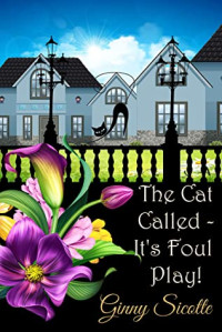 Ginny Sicotte — The Cat Called - It's Foul Play! (Widowbrook Cozy Mystery 3)