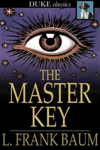 Baum, L Frank — The Master Key- An Electrical Fairy Tale