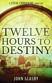 Glasby John — Twelve Hours To Destiny