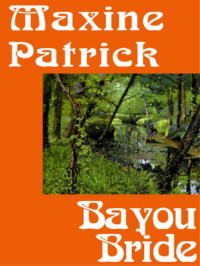 Patrick Maxine — Bayou Bride