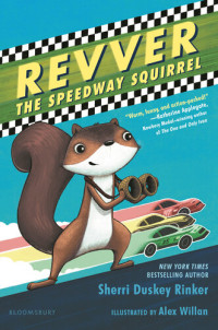 Sherri Duskey Rinker — Revver the Speedway Squirrel