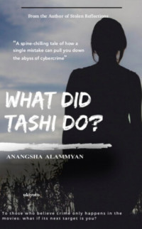 Anangsha Alammyan — What did Tashi do?