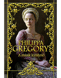 Philippa Gregory — A másik királynő