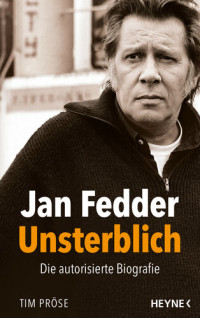 Tim Pröse — Jan Fedder – Unsterblich