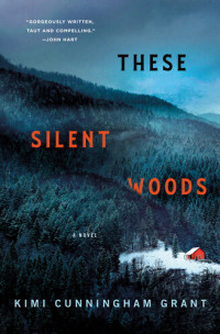 Kimi Cunningham Grant — These Silent Woods