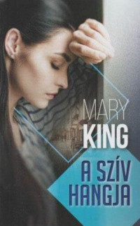 Mary King — A szív hangja