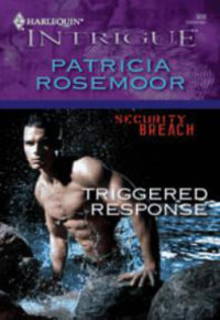 Rosemoor Patricia — Triggered Response