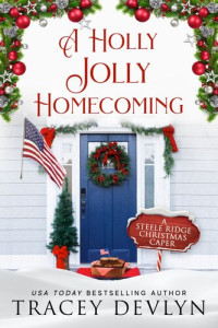 Tracey Devlyn — A Holly Jolly Homecoming: A Small Town Military Holiday Romance Novella