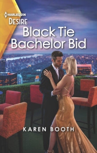 Karen Booth — Black Tie Bachelor Bid--A bachelor auction romance with a twist