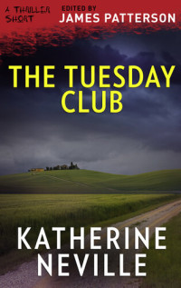 Katherine Neville — The Tuesday Club: A Thriller Short