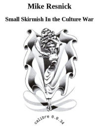 Resnick Mike — Small Skirmish In the Culture War