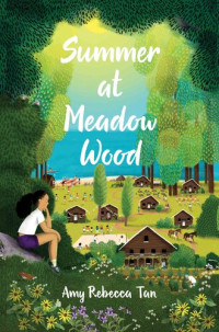 Amy Rebecca Tan — Summer at Meadow Wood