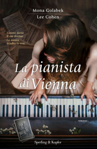 Golabek Mona; Cohen Lee — La pianista di Vienna