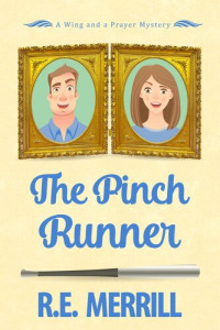 R.E. Merrill — The Pinch Runner: a cozy mystery