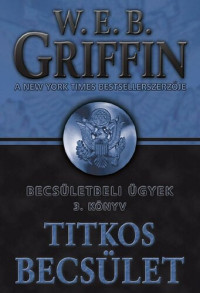 W.E.B. Griffin — Titkos becsület