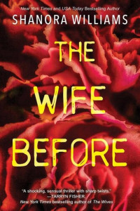 Shanora Williams — The Wife Before: A Spellbinding Psychological Thriller with a Shocking Twist