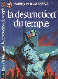 Barry N. Malzberg — La destruction du temple