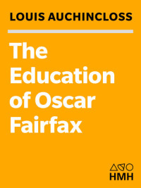 Louis Auchincloss — The Education of Oscar Fairfax: a Novel