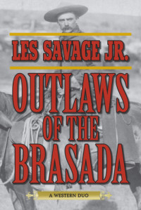 Les Savage, jr — Outlaws of the Brasada; Gunstorm Ghost