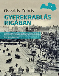 Osvalds Zebris — Gyerekrablás Rigában