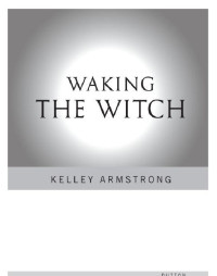 Armstrong Kelley — Waking the Witch