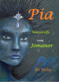 Mohs Yv — Pia, Wasserelfe von Jomanor