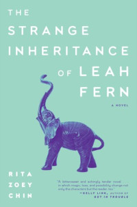 Rita Zoey Chin — The Strange Inheritance of Leah Fern