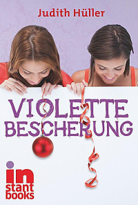 Judith Hüller — Violette Bescherung