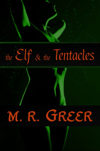 Greer M R; Greer M R — The Elf and the Tentacles