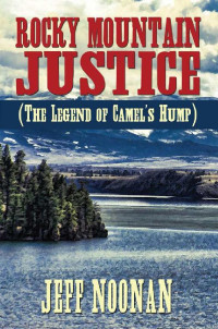 Noonan Jeff — Rocky Mountain Justice (The Legend of Camel's Hump)