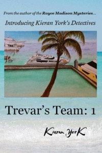 Kieran York — A Beryl Trevar Mystery: Trevar's Team 1