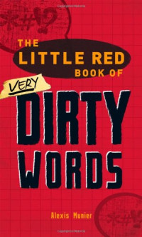 Munier Alexis — The Little Red Book of Very Dirty Words