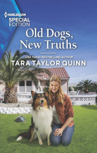 Tara Taylor Quinn — Old Dogs, New Truths