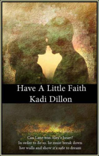 Dillon Kadi — Have a Little Faith