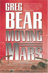 Greg Bear — Moving Mars