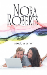 Nora Roberts — Miedo al amor: Los MacGregor